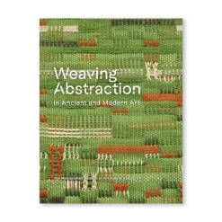 Weaving Abstraction In Ancient And Modern Art